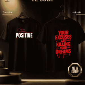 "Stay Positive" x "Your Excuses Are Killing Your Dreams" Black Graphic T-Shirt | LeCube